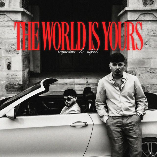 The World is Yours