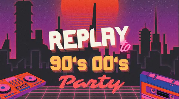 Replay 90’s 00’s Party thumbnail