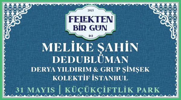 Felekten Bir Gün : Melike Şahin - Dedublüman - Derya Yıldırım & Grup Şimşek - Kolektif İstanbul thumbnail